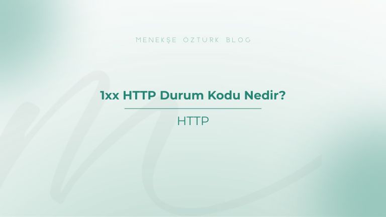 1xx http durum kodu nedir menekse ozturk