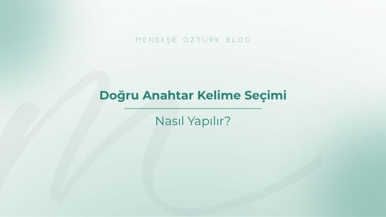 dogru anahtar kelime secimi nasil yapilir menekse ozturk